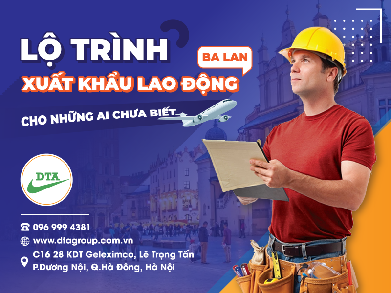 lo-trinh-xuat-khau-lao-dong-ba-lan-cho-nhung-ai-chua-biet